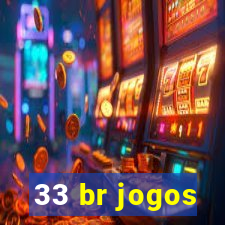 33 br jogos